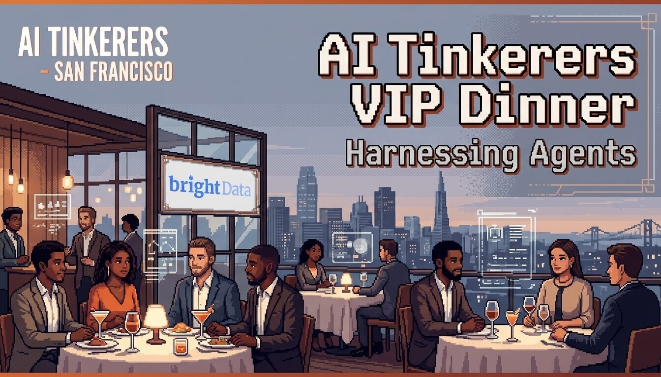 A pixel-art style promotional banner for an AI Tinkerers VIP Dinner in San Francisco, depicting people networking and dining on a rooftop with the city skyline in the background.. Text: AI TINKERERS
- SAN FRANCISCO
bright data
AI Tinkerers
VIP Dinner
Harnessing Agents