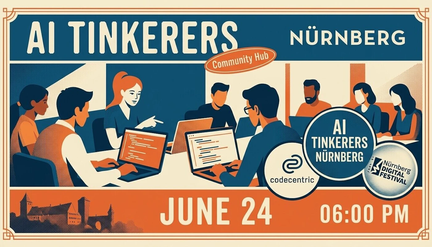 (Banner) A promotional event banner for 'AI Tinkerers Nürnberg' scheduled for June 24 at 06:00 PM, featuring a retro-style illustration of people collaborating on laptops. Text: AI TINKERERS NÜRNBERG Community Hub codecentric AI TINKERERS NÜRNBERG Nürnberg DIGITAL FESTIVAL JUNE 24 06:00 PM Retro vector illustration with halftone textures and a limited color palette. | Colors: #1D4E6D, #E36C3C, #FDF6E2 Note: The image is structured as a promotional poster or banner, containing event details, dates, times, sponsor logos, and a thematic illustration.