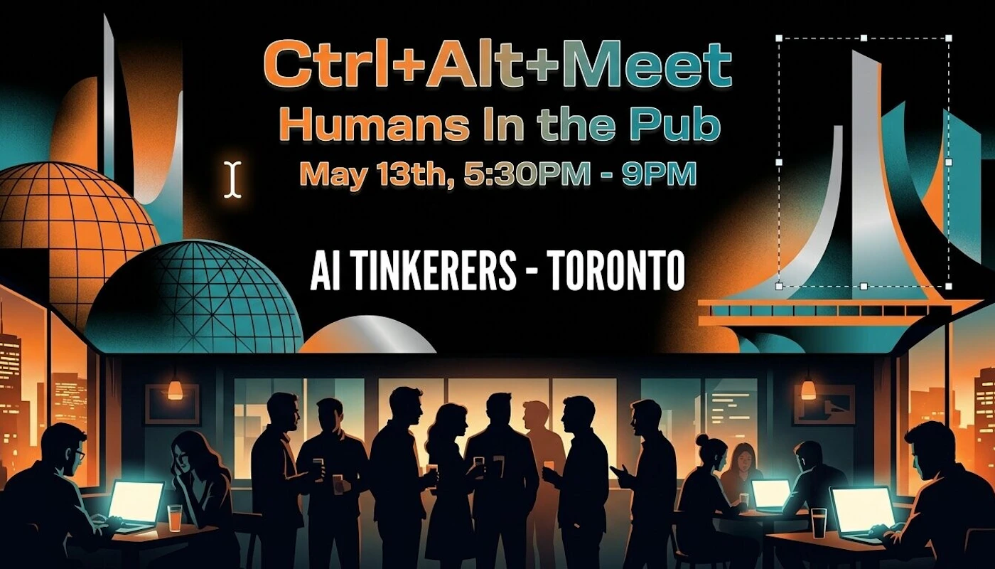 (Banner) A digital promotional banner for an event titled 'Ctrl+Alt+Meet Humans In the Pub' by AI Tinkerers Toronto, featuring a stylized illustration of people socializing in a pub with laptops. Text: Ctrl+Alt+Meet Humans In the Pub May 13th, 5:30PM - 9PM AI TINKERERS - TORONTO Modern digital illustration with a tech-focused aesthetic. | Colors: #000000, #E68A45, #5FB0B7, #FFFFFF Note: The image is a promotional graphic designed to advertise a specific event, combining stylized digital illustration with informative text.