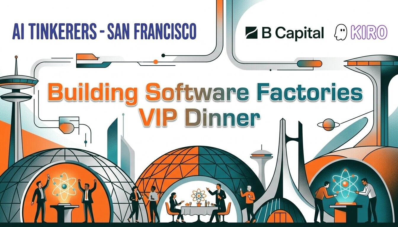 A promotional banner for an 'AI Tinkerers - San Francisco' VIP dinner event, featuring a futuristic illustration of people interacting in dome-shaped structures.. Text: AI TINKERERS - SAN FRANCISCO B Capital KIRO Building Software Factories VIP Dinner