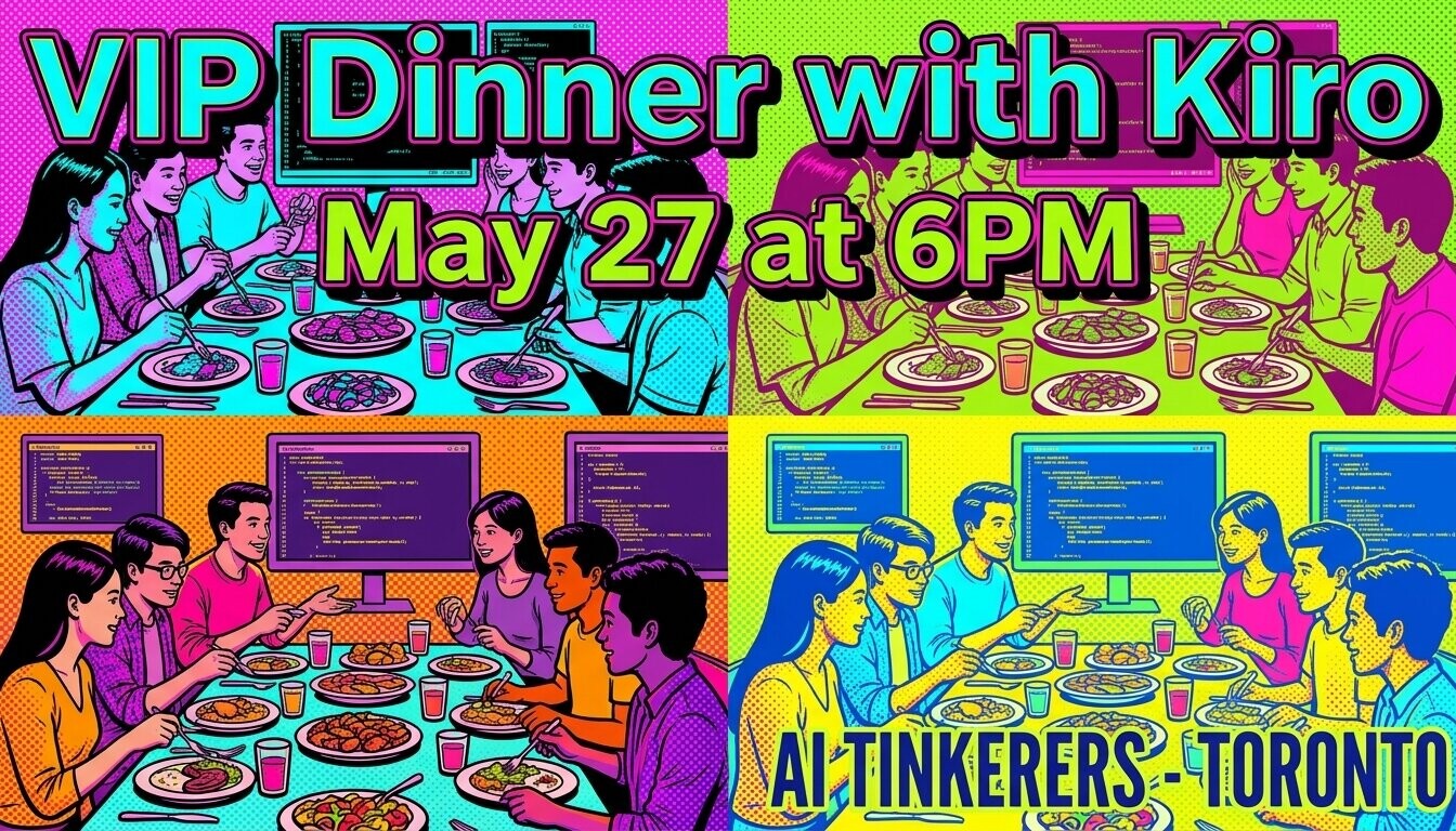 A vibrant, four-panel pop-art style promotional banner advertising a 'VIP Dinner with Kiro' event on May 27 at 6PM for AI Tinkerers Toronto.. Text: VIP Dinner with Kiro
May 27 at 6PM
AI TINKERERS - TORONTO