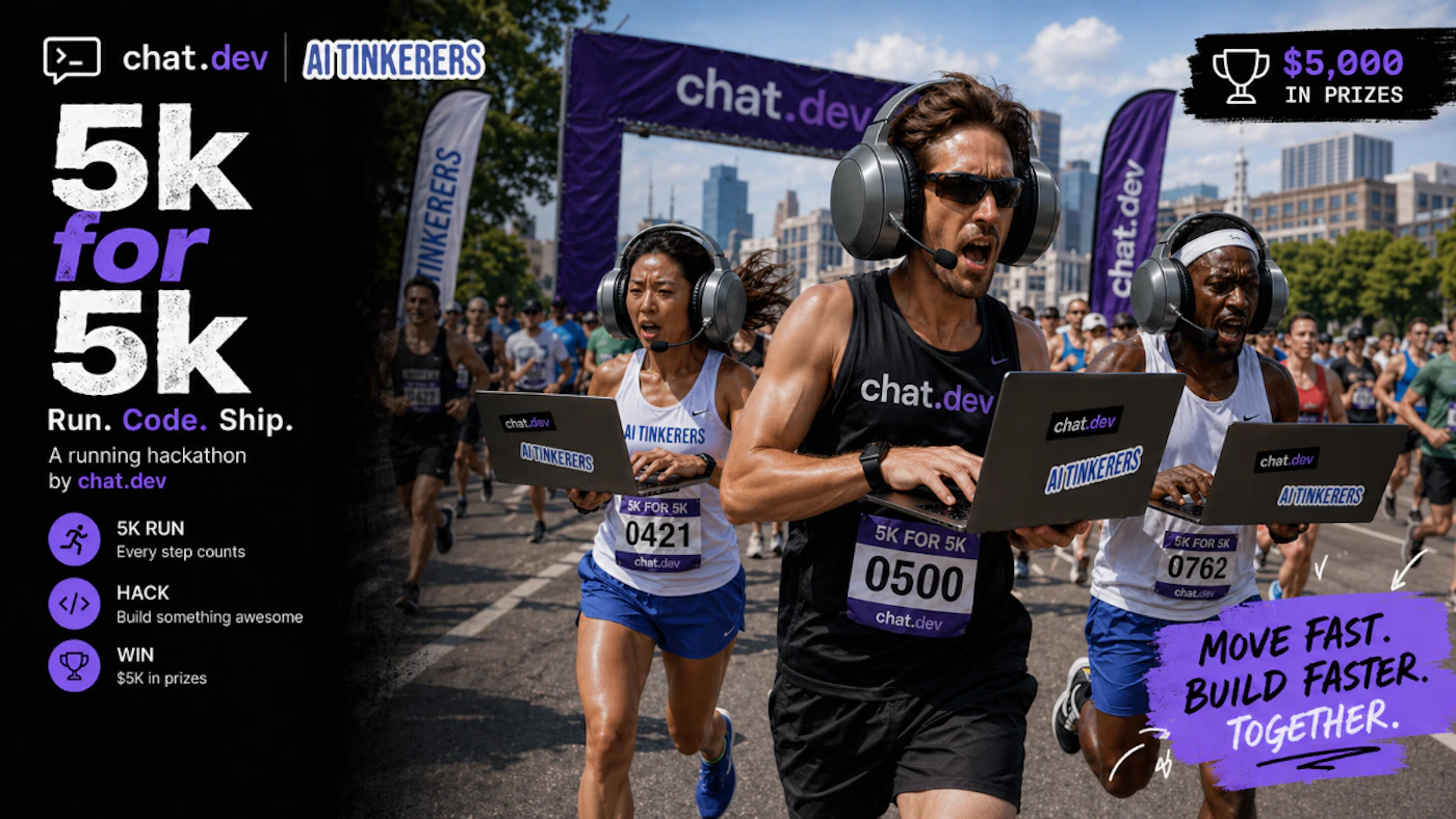 (Banner) A promotional banner for a '5k for 5k' running hackathon, featuring runners using laptops and wearing large headphones while racing through a city street. Text: chat.dev AI TINKERERS 5k for 5k Run. Code. Ship. A running hackathon by chat.dev 5K RUN Every step counts HACK Build something awesome WIN $5k in prizes $5,000 IN PRIZES MOVE FAST. BUILD FASTER. TOGETHER. 0421 0500 0762 Modern, high-energy, and tech-oriented. | Colors: #000000, #7B3FE4, #FFFFFF Note: The image is a promotional graphic for an event, featuring a combination of a central photograph with significant text overlays, logos, and event details.