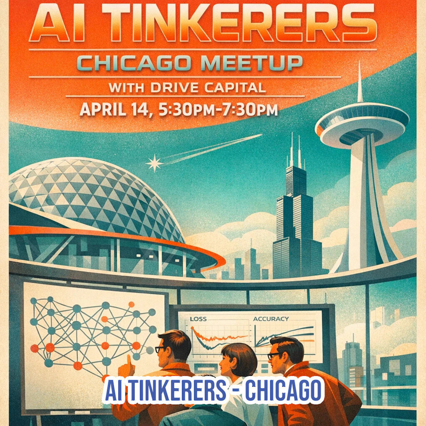 (Banner) A retro-futuristic promotional poster for an AI Tinkerers meetup in Chicago, featuring a stylized skyline and people analyzing data visualizations. Text: AI TINKERERS CHICAGO MEETUP WITH DRIVE CAPITAL APRIL 14, 5:30PM-7:30PM LOSS ACCURACY AI TINKERERS - CHICAGO Mid-century modern, retro-futuristic illustration style with a grainy texture. | Colors: #E86331, #2B8C8D, #FCEBD2 Note: The image is a promotional graphic for an event, featuring structured text layouts, headlines, and a specific date/time, serving as an advertisement banner.