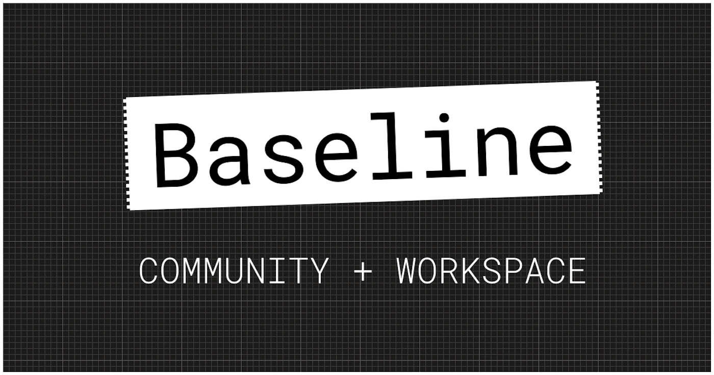 (Banner) A banner image with the name "Baseline" prominently displayed, along with the tagline "COMMUNITY + WORKSPACE". Text: Baseline COMMUNITY + WORKSPACE modern, minimal | Colors: #000000, #ffffff Note: The image functions as a banner, showcasing a name/brand ("Baseline") and a descriptive tagline, likely for a community workspace.