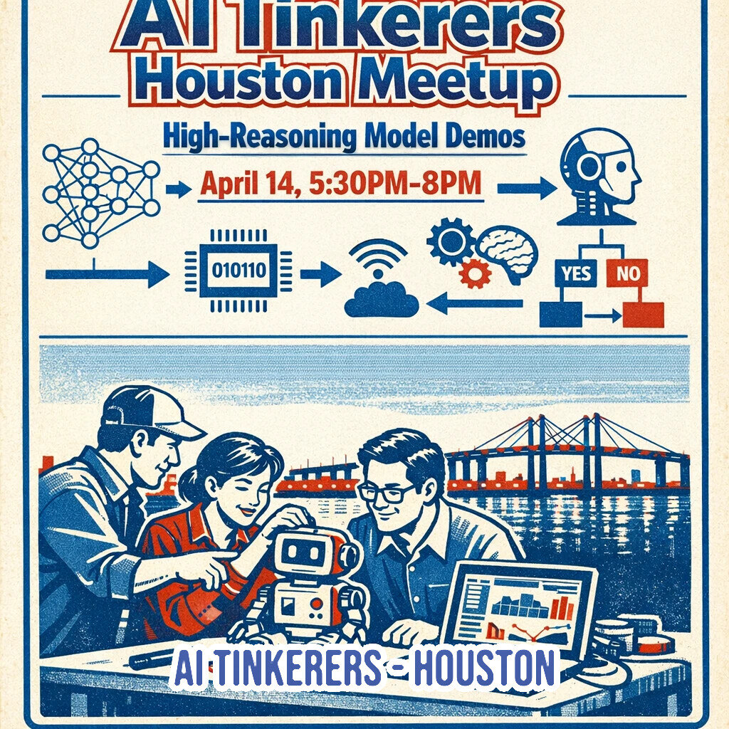 An event poster for the 'AI Tinkerers Houston Meetup' featuring retro-style illustrations of people working on a robot and various AI-related icons.. Text: AI Tinkerers Houston Meetup
High-Reasoning Model Demos
April 14, 5:30PM-8PM
010110
YES
NO
AI TINKERERS HOUSTON
