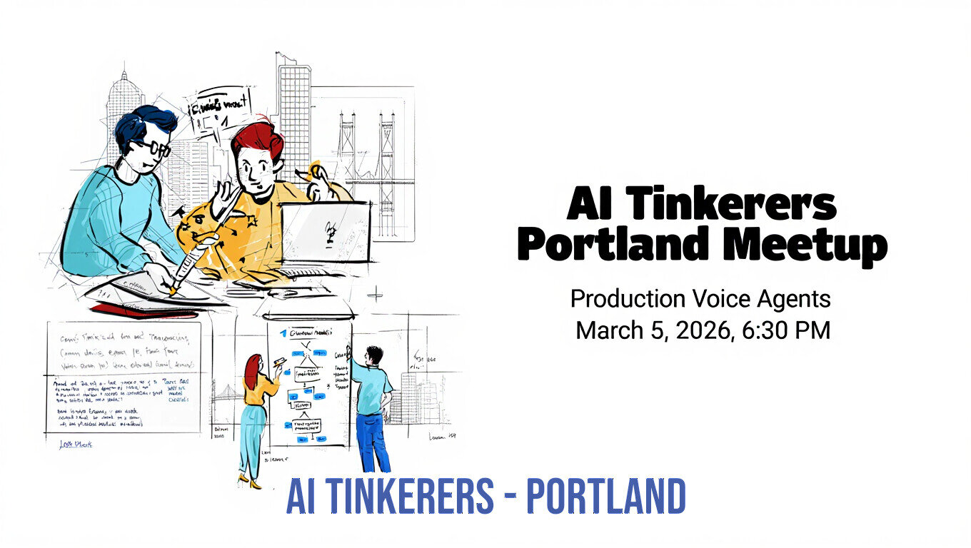 A digital banner advertising the 'AI Tinkerers Portland Meetup' event, featuring a stylized illustration of four people collaborating on technical concepts against a city skyline backdrop on the left, and event details listed on the right.. Text: AI Tinkerers Portland Meetup Production Voice Agents March 5, 2026, 6:30 PM AI TINKERERS - PORTLAND Sounds cool! 1 Creative Model [unreadable notes]