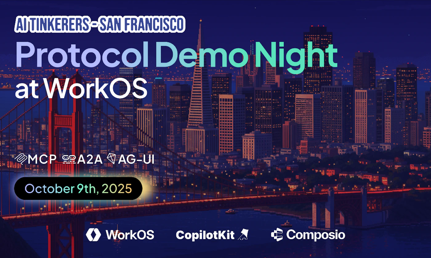 (Banner) An event banner for 'AI Tinkerers - San Francisco Protocol Demo Night at WorkOS' featuring a stylized night cityscape with a prominent bridge and sponsor logos at the bottom. Text: AI TINKERERS - SAN FRANCISCO Protocol Demo Night at WorkOS MCP A2A AG-UI October 9th, 2025 WorkOS CopilotKit Composio Modern, digital illustration with clean typography and a dark, vibrant color scheme. | Colors: #151336, #A0A0E0, #00E6B8, #FFFFFF, #B04040, #000000 Note: This image is categorized as a banner because it combines prominent textual information about an event with a stylized background illustration, designed for promotional or informational purposes.