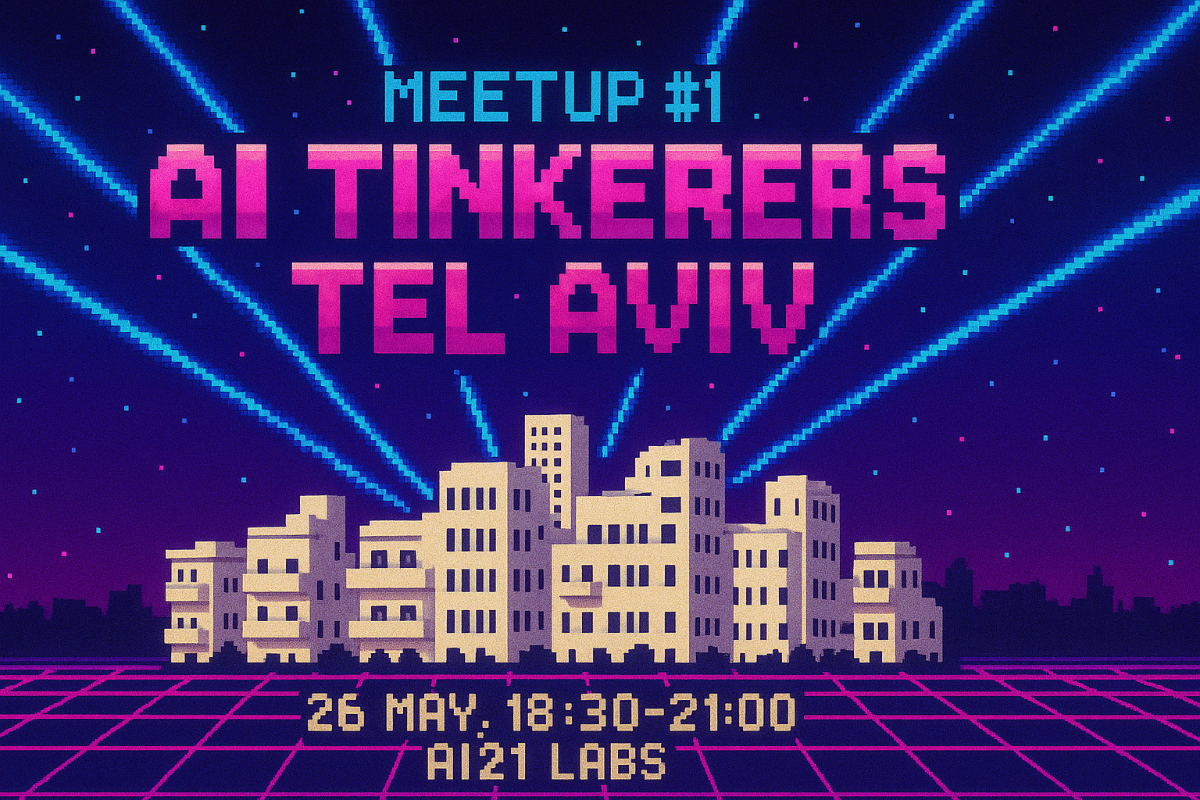 This image is a retro-style banner advertising an AI Tinkerers Meetup #1 in Tel Aviv. It features a pixelated cityscape and a grid pattern reminiscent of the 1980s.. Text: MEETUP #1
AI TINKERERS
TEL AVIV
26 MAY, 18:30-21:00
AI21 LABS