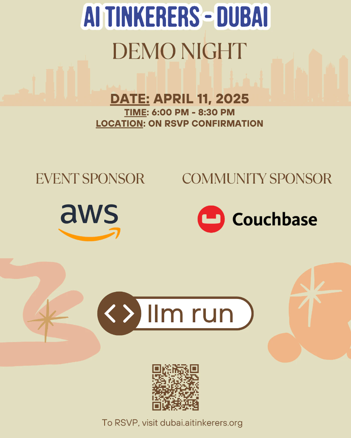 (Banner) A flyer for a Demo Night event hosted by AI Tinkerers in Dubai on April 11, 2025. Text: AI TINKERERS - DUBAI DEMO NIGHT DATE: APRIL 11, 2025 TIME: 6:00 PM - 8:30 PM LOCATION: ON RSVP CONFIRMATION EVENT SPONSOR aws COMMUNITY SPONSOR Couchbase <> Ilm run To RSVP, visit dubai.aitinkerers.org modern, minimal | Colors: #d7cfc7, #33302e, #ff9900 Note: The image is a promotional banner advertising an event. It features event details, sponsors, and a call to action.