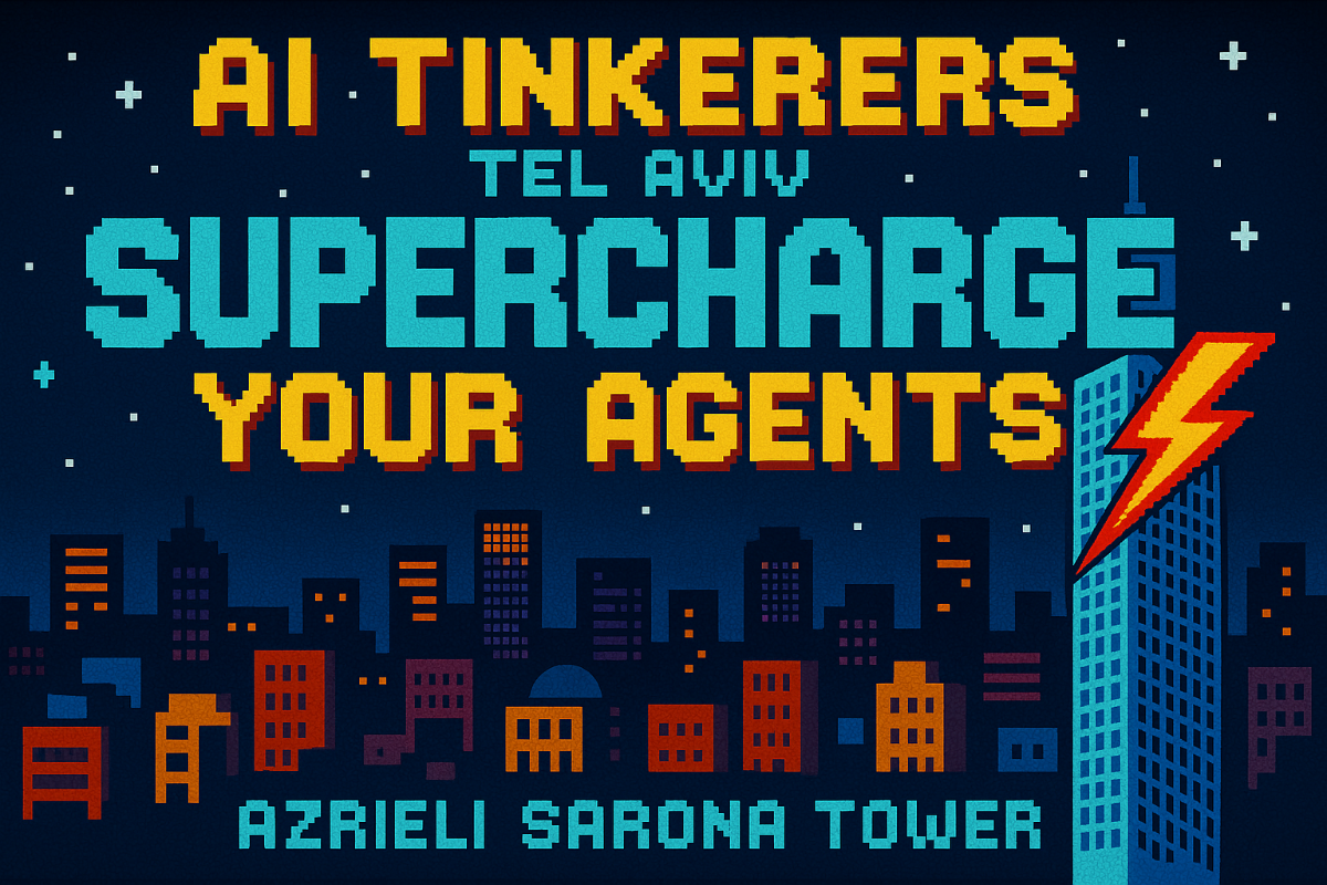 A pixel-art style banner depicting a night cityscape with a starry sky, promoting an event or group called 'AI TINKERERS' and encouraging to 'SUPERCHARGE YOUR AGENTS' at 'AZRIELI SARONA TOWER' in 'TEL AVIV'.. Text: AI TINKERERS
TEL AVIV
SUPERCHARGE
YOUR AGENTS
AZRIELI SARONA TOWER