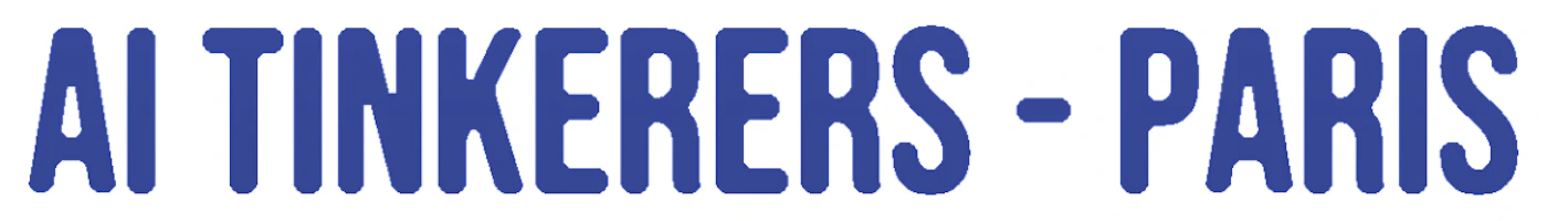 (Logo) A logo featuring the text 'AI TINKERERS - PARIS' in bold, rounded blue letters with a distinct white outline. Text: AI TINKERERS - PARIS Colors: #3344B3, #FFFFFF Note: The image consists of stylized text designed for brand identification or group representation, which is the primary function of a logo. It is simple, memorable, and clearly intended as a visual identifier.