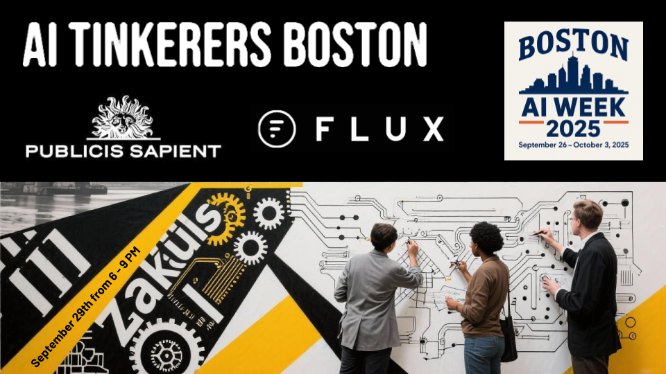 The image is a promotional banner for 'AI Tinkerers Boston' and 'Boston AI Week 2025', featuring event details, sponsor logos, and a photograph of three people drawing on a white wall with a circuit board design.. Text: AI TINKERERS BOSTON
PUBLICIS SAPIENT
FLUX
BOSTON
AI WEEK
2025
September 26 - October 3, 2025
September 29th from 6 - 9 PM
Zakuls