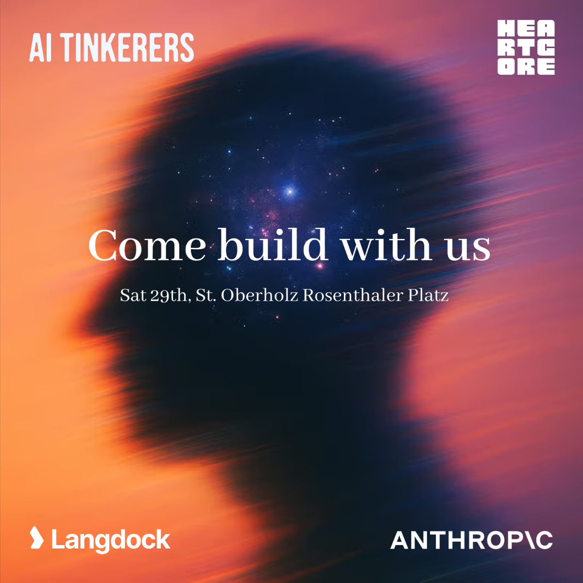 A promotional banner for an 'AI Tinkerers' event, featuring the headline 'Come build with us' and event details, set against a dramatic, abstract background of a human silhouette filled with a nebula.. Text: AI TINKERERS
HEARTCORE
Come build with us
Sat 29th, St. Oberholz Rosenthaler Platz
Langdock
ANTHROPIC\C
