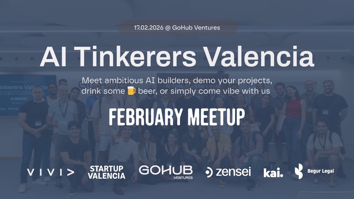 This is a promotional banner for the 'AI Tinkerers Valencia: February Meetup,' featuring event details, sponsor logos, and a group photo of approximately twenty attendees overlaid with a dark blue filter.. Text: 17.02.2026 @ GoHub Ventures
AI Tinkerers Valencia
Meet ambitious AI builders, demo your projects, drink some 🍺 beer, or simply come vibe with us
FEBRUARY MEETUP
VIVI >
STARTUP VALENCIA
GOHUB VENTURES
zensei
kai.
Begur Legal