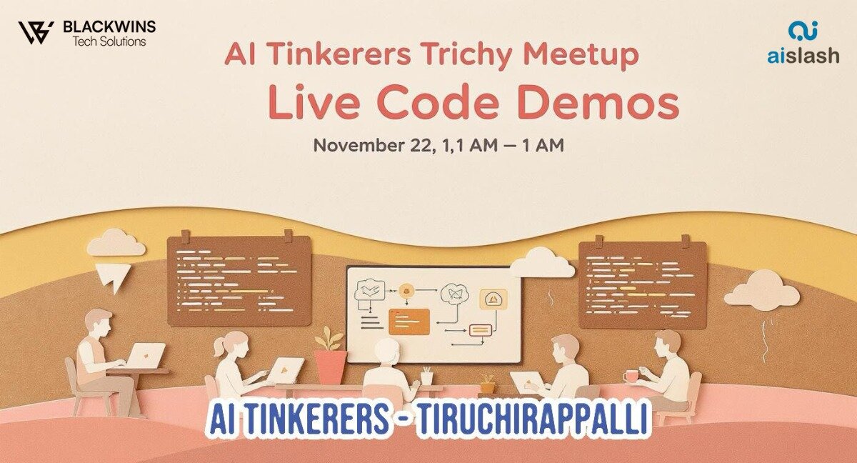 A promotional graphic advertising the 'AI Tinkerers Trichy Meetup' featuring live code demos, set against a detailed illustration rendered in a layered, paper-cut style showing people gathered around a screen.. Text: BLACKWINS Tech Solutions AI Tinkerers Trichy Meetup Live Code Demos November 22, 1,1 AM – 1 AM aislash AI TINKERERS - TIRUCHIRAPPALLI