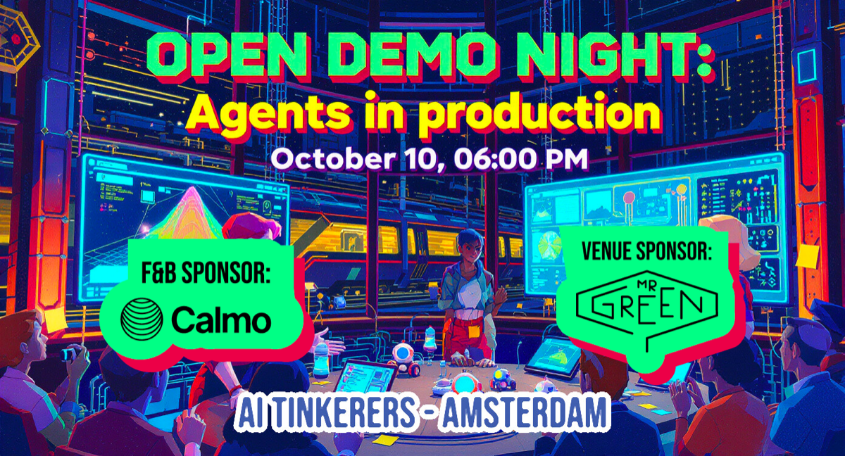 The image is a vibrant, futuristic event advertisement for an 'OPEN DEMO NIGHT' featuring a cyberpunk-style illustration of people in a tech-filled room with glowing screens and a presenter, set against a dark, detailed background.. Text: OPEN DEMO NIGHT: Agents in production October 10, 06:00 PM F&B SPONSOR: Calmo VENUE SPONSOR: MR GREEN AI TINKERERS - AMSTERDAM