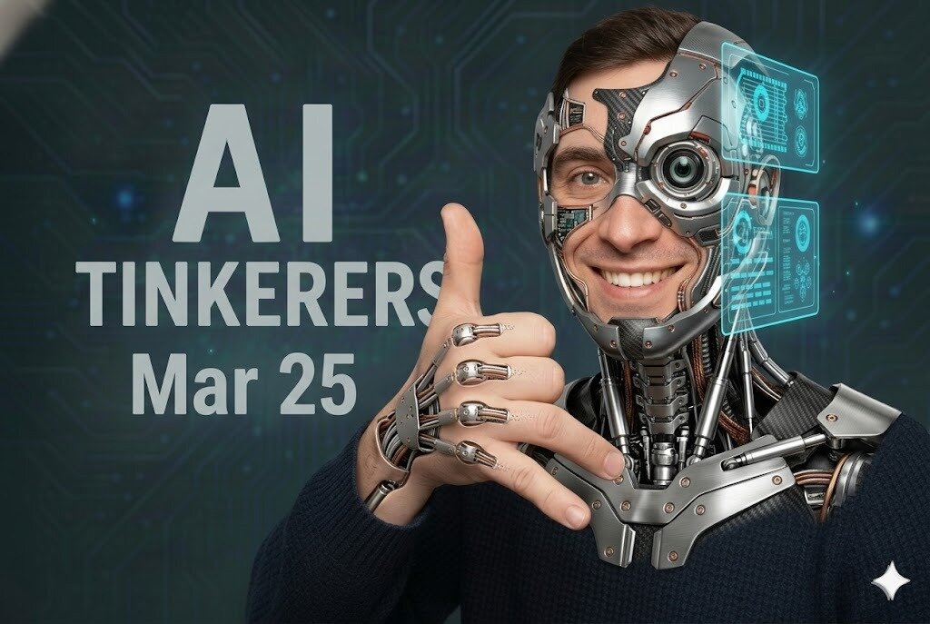A promotional banner for an 'AI TINKERERS' event on March 25th, featuring a man with futuristic cyborg enhancements on his face and neck.. Text: AI TINKERERS Mar 25