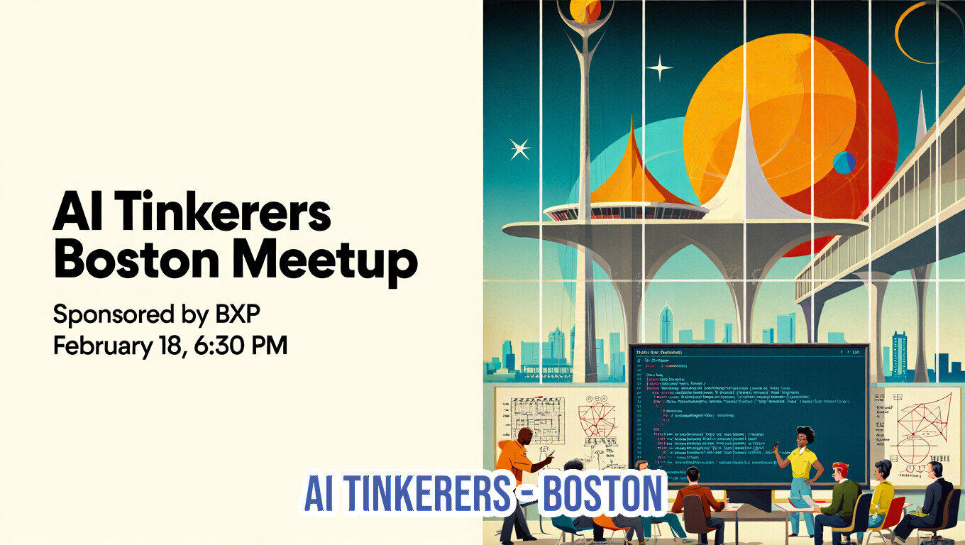 A promotional banner for the 'AI Tinkerers Boston Meetup,' featuring event details on the left against a light beige background and a colorful, retro-futuristic illustration of a presentation scene on the right.. Text: AI Tinkerers Boston Meetup
Sponsored by BXP
February 18, 6:30 PM
AI TINKERERS - BOSTON