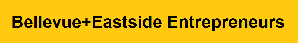 Bellevue+Eastside Entrepreneurs - October 5, 2023 Event [Bellevue+Eastside Entrepreneurs]