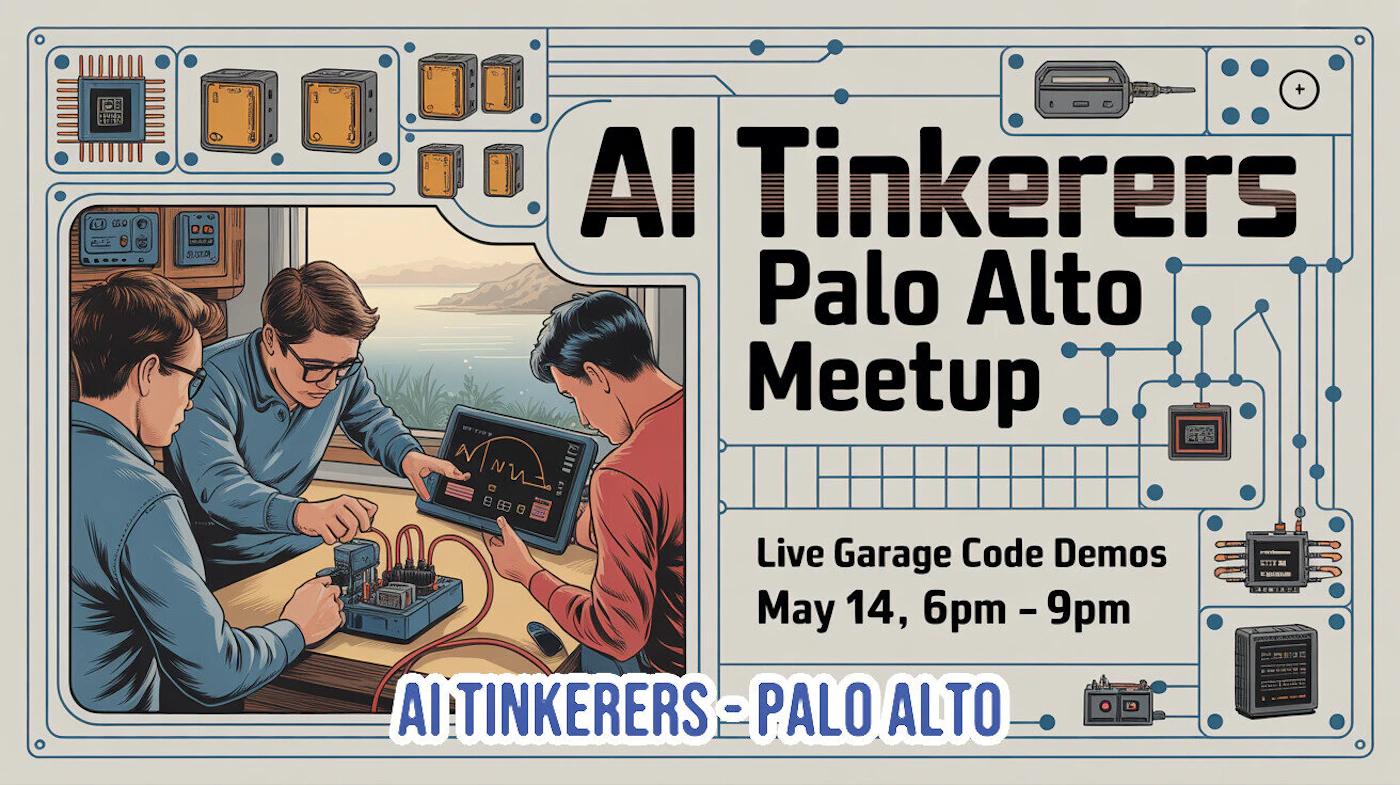 (Banner) A promotional event banner for an 'AI Tinkerers Palo Alto Meetup' featuring a technical illustration of three people working on electronics. Text: AI Tinkerers Palo Alto Meetup Live Garage Code Demos May 14, 6pm – 9pm AI TINKERERS - PALO ALTO Modern technical illustration | Colors: #E9E9E2, #1A1A1A, #D47E3A, #4A6FA5 Note: The image is a promotional graphic for an event, combining a clear textual headline with thematic illustrations and event details.
