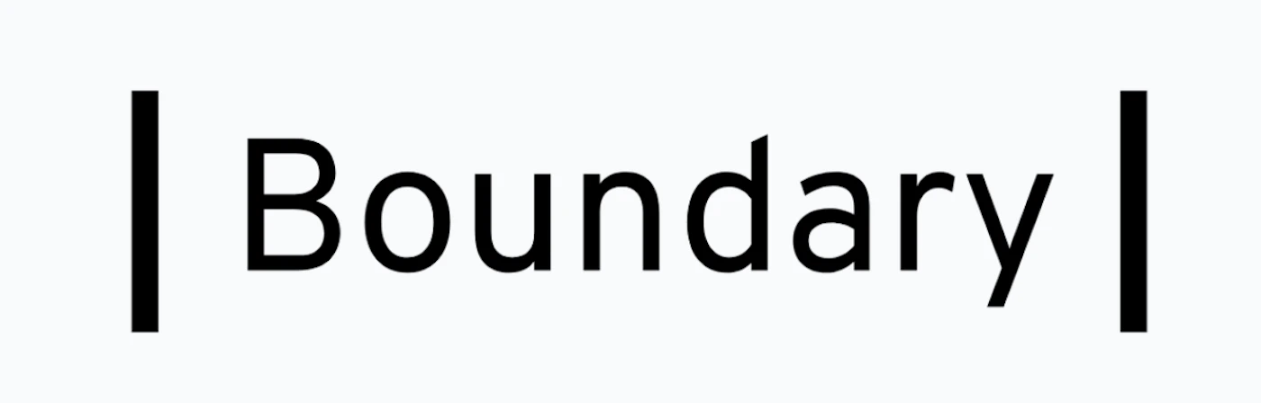 (Banner) A minimalist graphic featuring the word "Boundary" in black, sans-serif text, centered between two vertical black bars. The entire composition is set against a plain white background. Text: | Boundary | minimalist, clean, bold text | Colors: #000000, #FFFFFF Note: The image consists primarily of text presented graphically with simple delimiters, designed for display. Its straightforward layout and clear message align with the characteristics of a simple banner.
