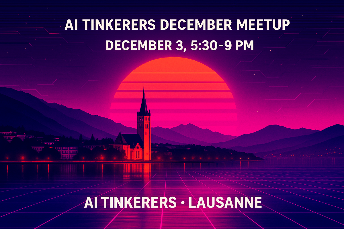 A promotional banner for an 'AI Tinkerers December Meetup' featuring a vibrant, retro-futuristic synthwave illustration of a city silhouette and mountains under a large striped setting sun.. Text: AI TINKERERS DECEMBER MEETUP
DECEMBER 3, 5:30-9 PM
AI TINKERERS • LAUSANNE