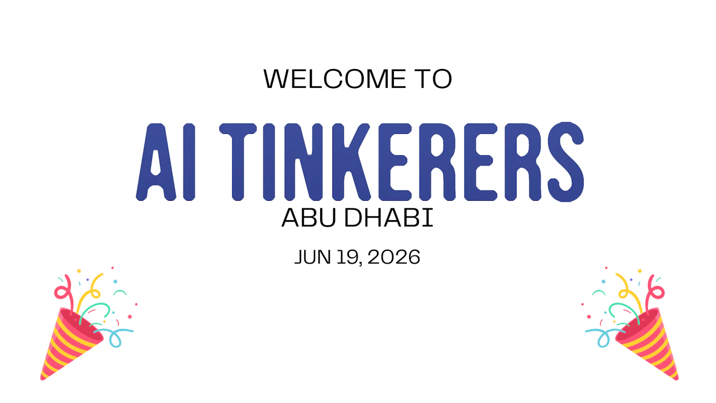(Banner) A welcome banner for an 'AI Tinkerers' event in Abu Dhabi, scheduled for June 19, 2026, featuring festive party poppers in the bottom corners. Text: WELCOME TO AI TINKERERS ABU DHABI JUN 19, 2026 Minimal, clean, and celebratory | Colors: #FFFFFF, #3B4E96, #E84C5E, #F9D142 Note: The image is structured as a digital welcome slide or promotional banner for an event, featuring centered text and decorative graphic elements.