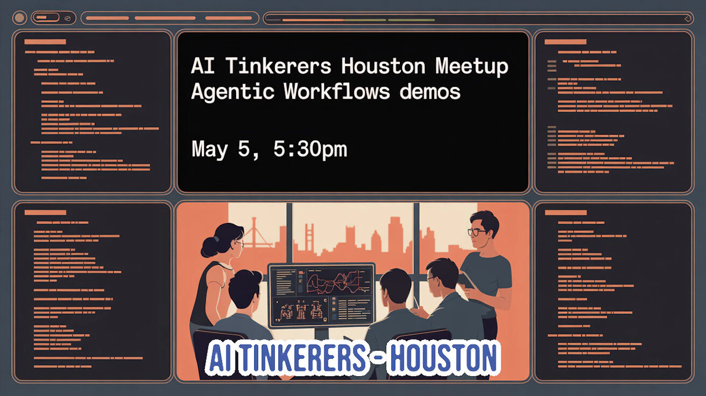(Banner) A promotional banner for an AI Tinkerers Houston Meetup about agentic workflows, featuring a tech-themed illustration of a team working together. Text: AI Tinkerers Houston Meetup Agentic Workflows demos May 5, 5:30pm AI TINKERERS - HOUSTON Modern, digital illustration with a dark mode UI aesthetic. | Colors: #2c2c34, #f2916d, #ffffff, #4a90e2 Note: The image is a graphic design combining text and illustrative elements to promote a specific event, which is characteristic of a banner.
