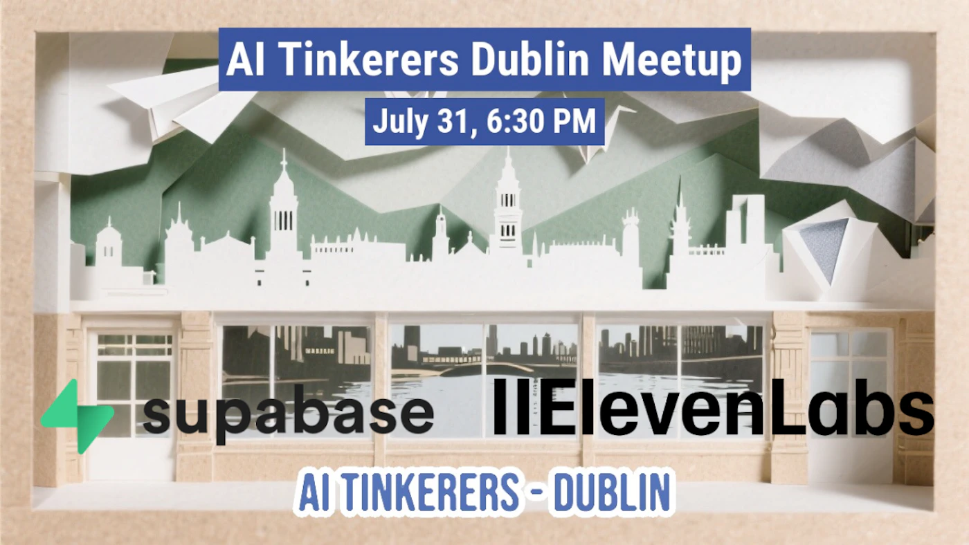 AI Tinkerers Dublin Meetup 31st of July 2025