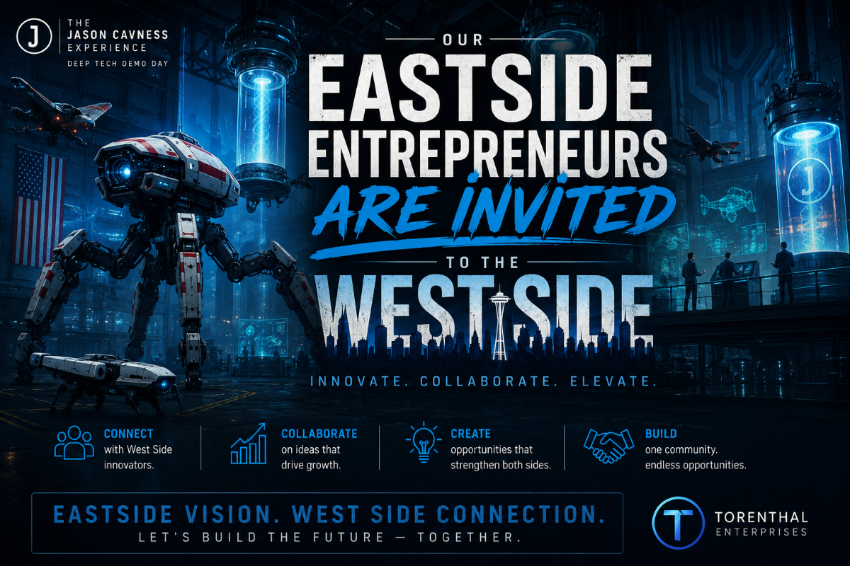 A futuristic promotional banner for 'Deep Tech Demo Day', featuring sci-fi robots and laboratory elements, inviting Eastside entrepreneurs to the Westside.. Text: THE JASON CAVNESS EXPERIENCE DEEP TECH DEMO DAY OUR EASTSIDE ENTREPRENEURS ARE INVITED TO THE WESTSIDE INNOVATE. COLLABORATE. ELEVATE. CONNECT with West Side innovators. COLLABORATE on ideas that drive growth. CREATE opportunities that strengthen both sides. BUILD one community. endless opportunities. EASTSIDE VISION. WEST SIDE CONNECTION. LET'S BUILD THE FUTURE – TOGETHER. TORENTHAL ENTERPRISES