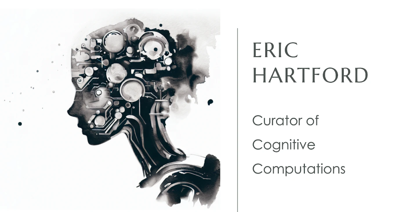 (Illustration) An illustration of a human head in profile, with the brain area depicted as interconnected circuits, alongside text providing a name and title. Text: ERIC HARTFORD Curator of Cognitive Computations 2D | Colors: #000000, #FFFFFF, #4d4d4d Note: The image is a stylized, artistic representation of a concept, making it an illustration. It's not a photo or a logo, and while it contains text, the main focus is the visual representation.