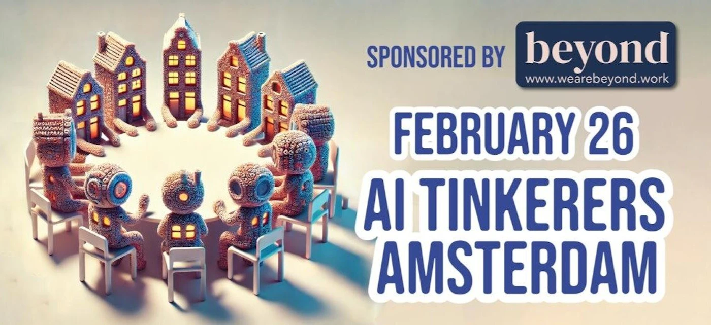 (Banner) An illustration of small figures sitting around a table with miniature houses, promoting an AI Tinkerer's event in Amsterdam. Text: SPONSORED BY beyond www.wearebeyond.work FEBRUARY 26 AI TINKERERS AMSTERDAM whimsical, modern | Colors: #283990, #f2d9c5 Note: The image combines illustrative elements with text promoting a specific event, functioning as a digital banner or advertisement.