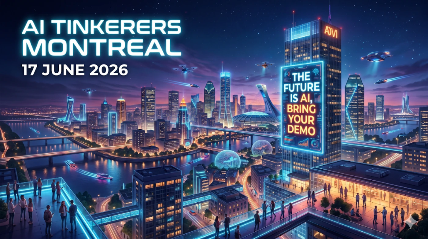 (Banner) A futuristic digital illustration of the Montreal skyline at night, featuring glowing neon signs, flying vehicles, and people on elevated walkways. Text: AI TINKERERS MONTREAL 17 JUNE 2026 THE FUTURE IS AI, BRING YOUR DEMO ADVI Futuristic, vibrant, and neon-lit. | Colors: #00F0FF, #000B26, #FF5C00, #FFFFFF Note: The image functions as a promotional event banner, combining illustrative elements with prominent event text and details.