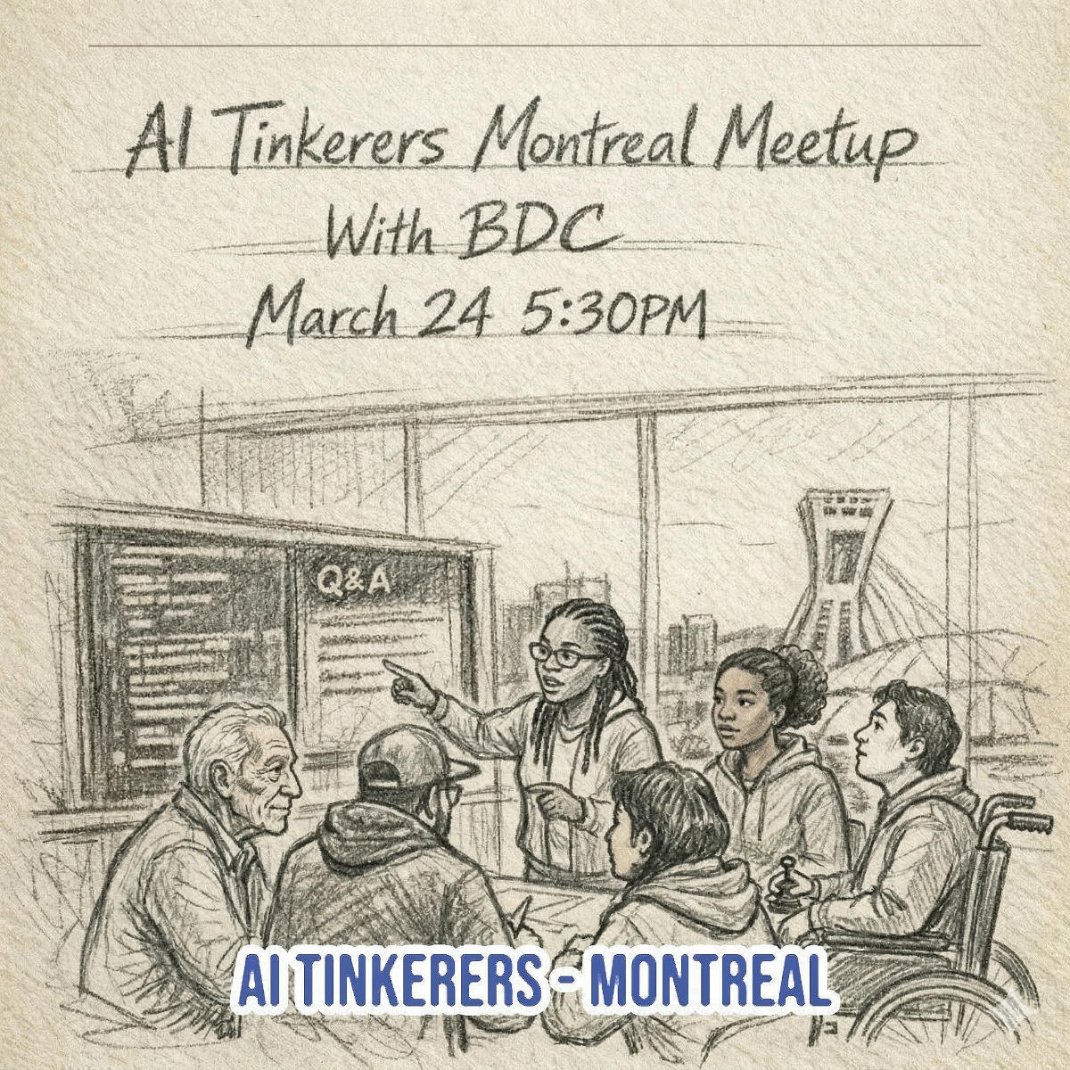 A sketch-style promotional illustration for an AI Tinkerers Montreal Meetup, featuring a diverse group of people engaged in a discussion around a screen.. Text: AI Tinkerers Montreal Meetup
With BDC
March 24 5:30PM
Q&A
AI TINKERERS - MONTREAL