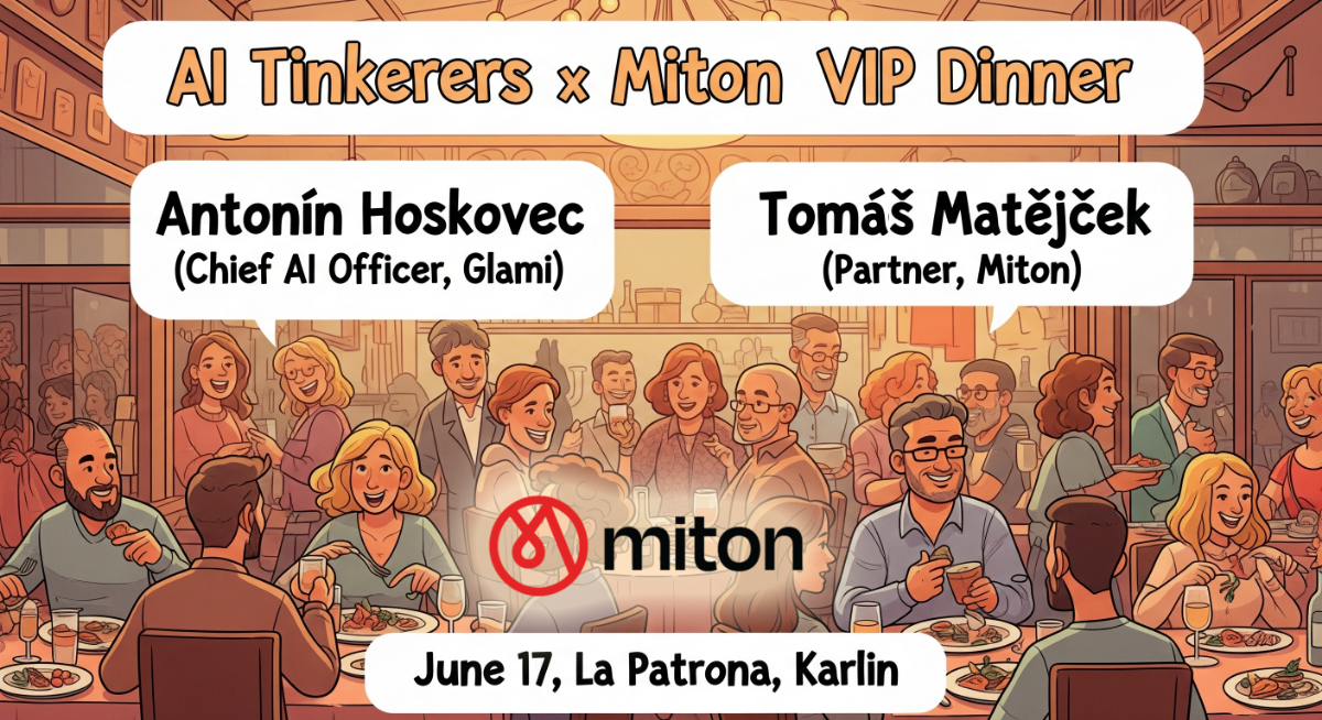 The image is a promotional banner featuring a cartoon illustration of a group of people having dinner in a restaurant. Overlaid on the illustration are text bubbles announcing an event and its speakers.. Text: AI Tinkerers x Miton VIP Dinner
Antonín Hoskovec
(Chief AI Officer, Glami)
Tomáš Matějček
(Partner, Miton)
miton
June 17, La Patrona, Karlín
