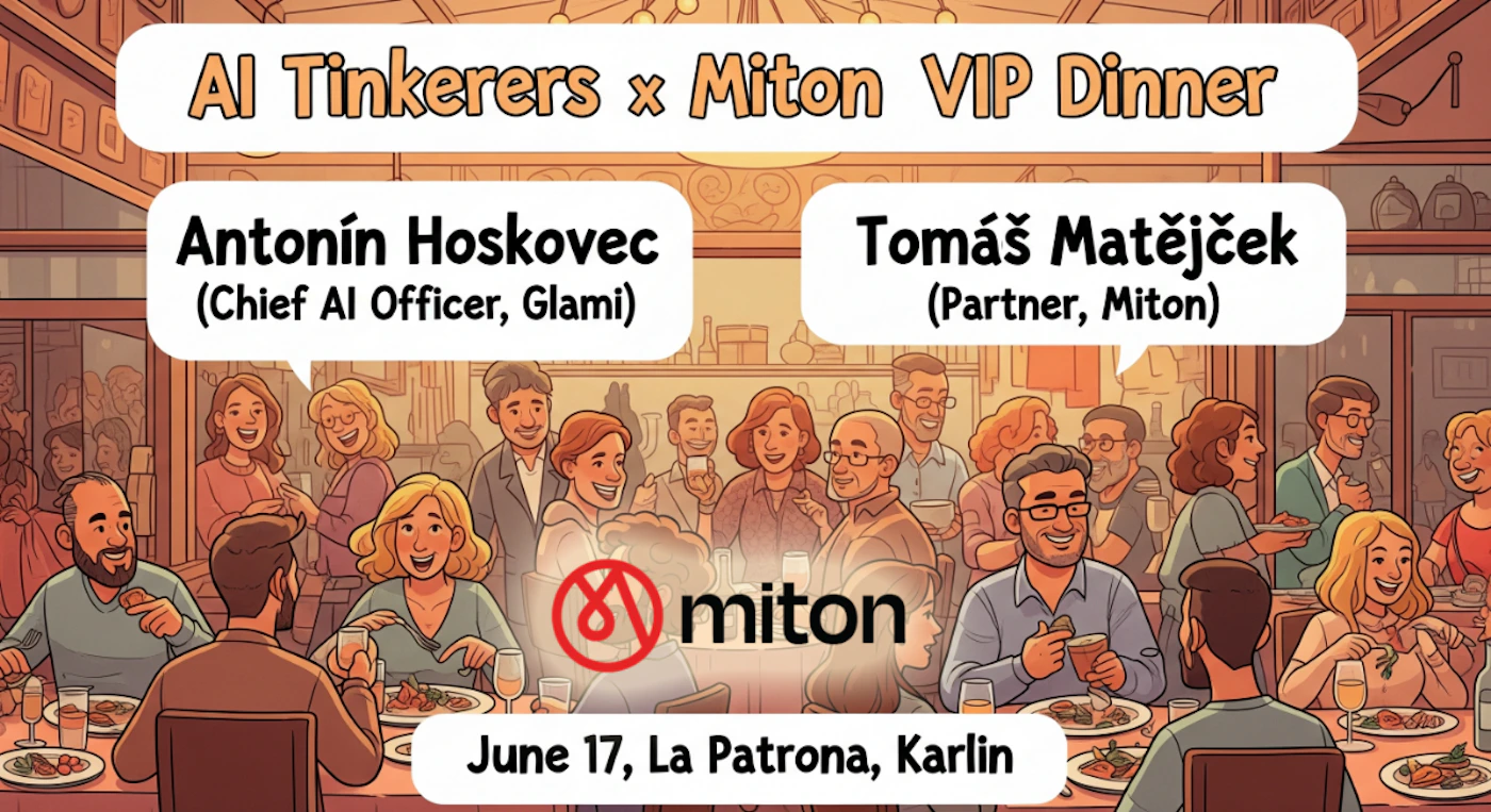 (Banner) The image is a promotional banner featuring a cartoon illustration of a group of people having dinner in a restaurant. Overlaid on the illustration are text bubbles announcing an event and its speakers. Text: AI Tinkerers x Miton VIP Dinner Antonín Hoskovec (Chief AI Officer, Glami) Tomáš Matějček (Partner, Miton) miton June 17, La Patrona, Karlín Cartoonish illustration with a warm color palette, combined with clear, bold text in rounded white speech bubble backgrounds. | Colors: #FFFFFF, #F0A24A, #333333, #E50000 Note: The image combines an illustration with prominent text overlays to convey specific event information, acting as a visual advertisement or announcement. This design and purpose are characteristic of a banner.