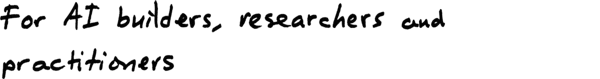 (Handwriting) The image shows handwritten text on a dark background. Text: For All builders, researchers end practitioners Note: The image clearly depicts handwritten text.  It appears to be a message or title.