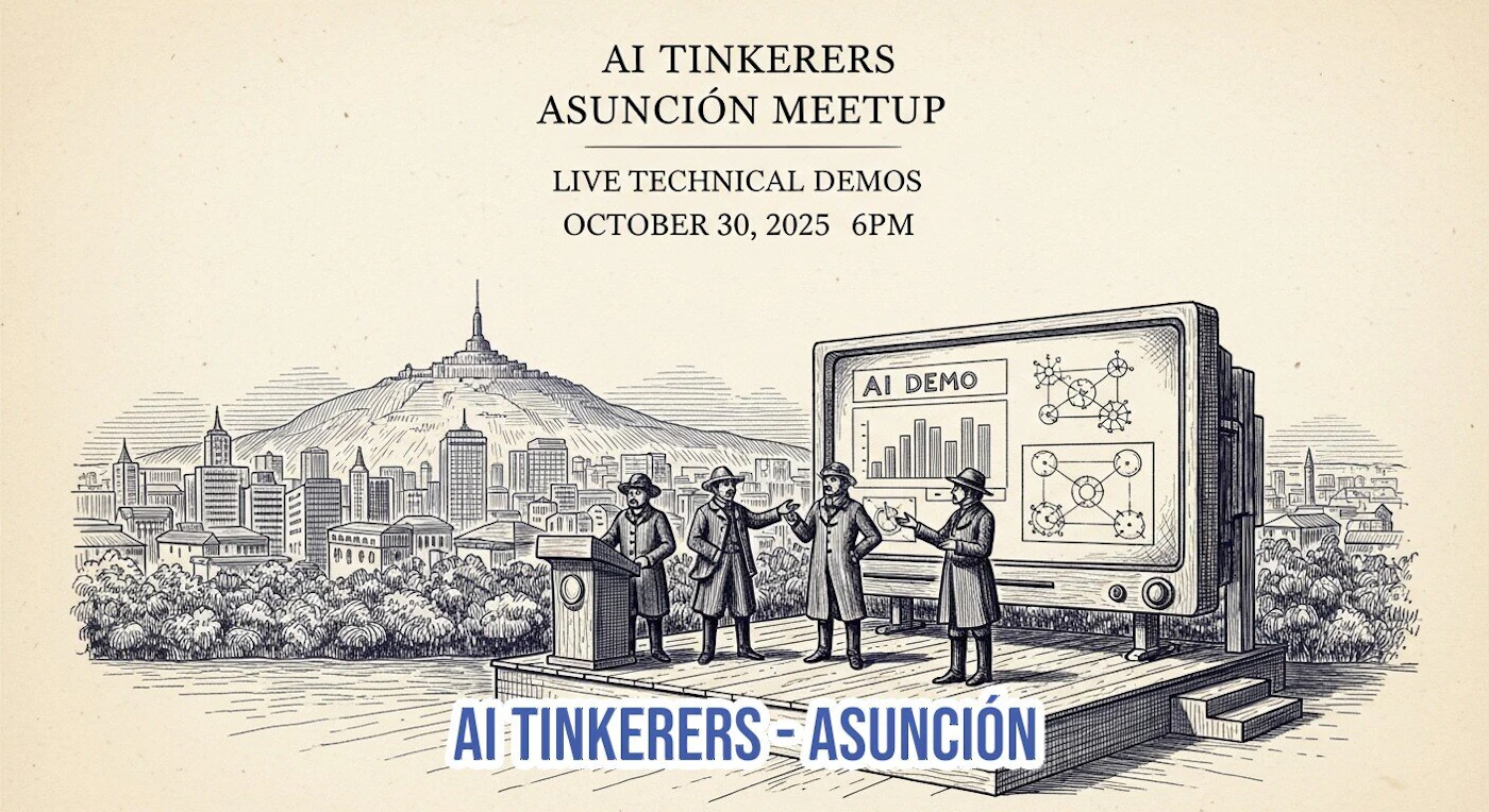 (Illustration) A promotional poster for the 'AI Tinkerers Asunción Meetup' featuring a detailed, vintage engraving-style illustration of four figures in 19th-century attire presenting technical demos on a large retro screen against a cityscape backdrop. The text provides event details including the date (October 30, 2025) and time (6 PM). Text: AI TINKERERS ASUNCIÓN MEETUP LIVE TECHNICAL DEMOS OCTOBER 30, 2025 6PM AI DEMO AI TINKERERS - ASUNCIÓN Detailed line-art, retro-futuristic concept | Colors: #DED3B9, #333333, #3F68A8 Note: The image is a stylized graphic using detailed line art to create a scene, mimicking the aesthetic of a historical engraving or etching, which classifies it as an illustration.