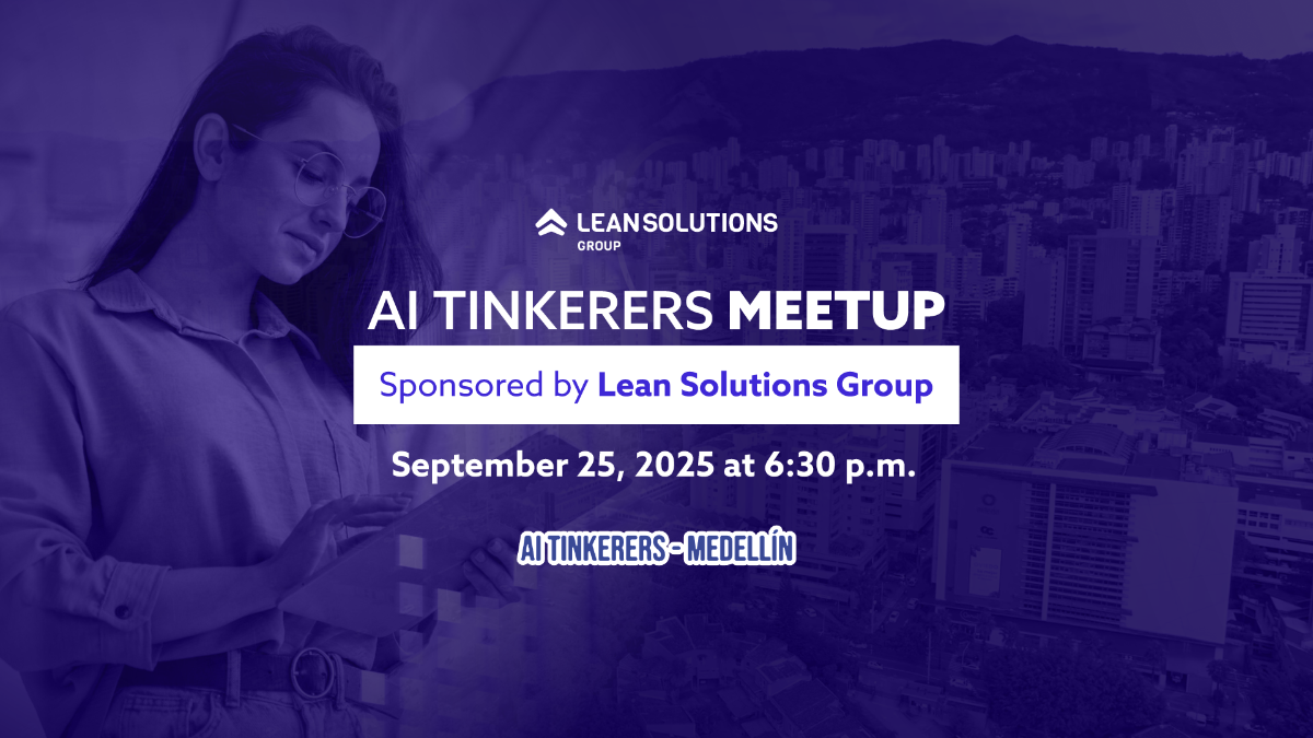 The image is a promotional banner for an 'AI Tinkerers Meetup' event, featuring a blurred background of a city skyline and a person looking at a device, overlaid with event details and a sponsor logo.. Text: LEAN SOLUTIONS
GROUP
AI TINKERERS MEETUP
Sponsored by Lean Solutions Group
September 25, 2025 at 6:30 p.m.
AI TINKERERS-MEDELLÍN