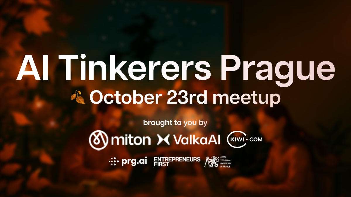 A dark, promotional banner advertising the 'AI Tinkerers Prague October 23rd meetup,' featuring large white text overlaid on a blurred background depicting people working in an evening setting with autumnal colors.. Text: AI Tinkerers Prague October 23rd meetup brought to you by miton ValkaAI KIWI.COM prg.ai ENTREPRENEURS FIRST CZECH TECHNICAL UNIVERSITY IN PRAGUE