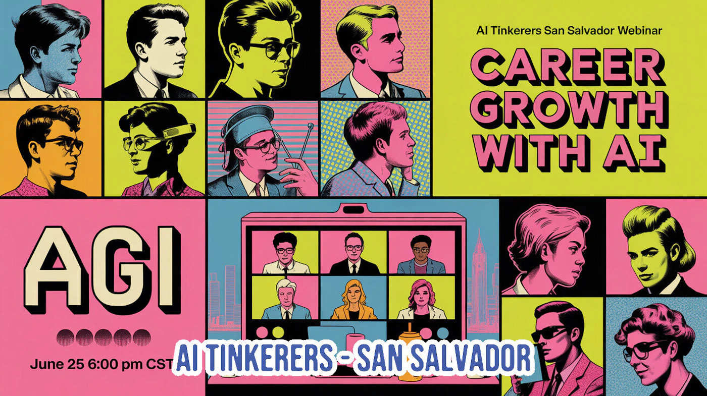 (Banner) A colorful pop-art style promotional banner for an AI Tinkerers San Salvador webinar titled 'Career Growth with AI'. Text: AI Tinkerers San Salvador Webinar CAREER GROWTH WITH AI AGI June 25 6:00 pm CST AI TINKERERS - SAN SALVADOR Retro comic book pop-art style | Colors: #E15B8F, #D6E23D, #4FA5C7, #1D1D1B Note: It is a promotional event graphic featuring headlines, event details, and structured layout elements.