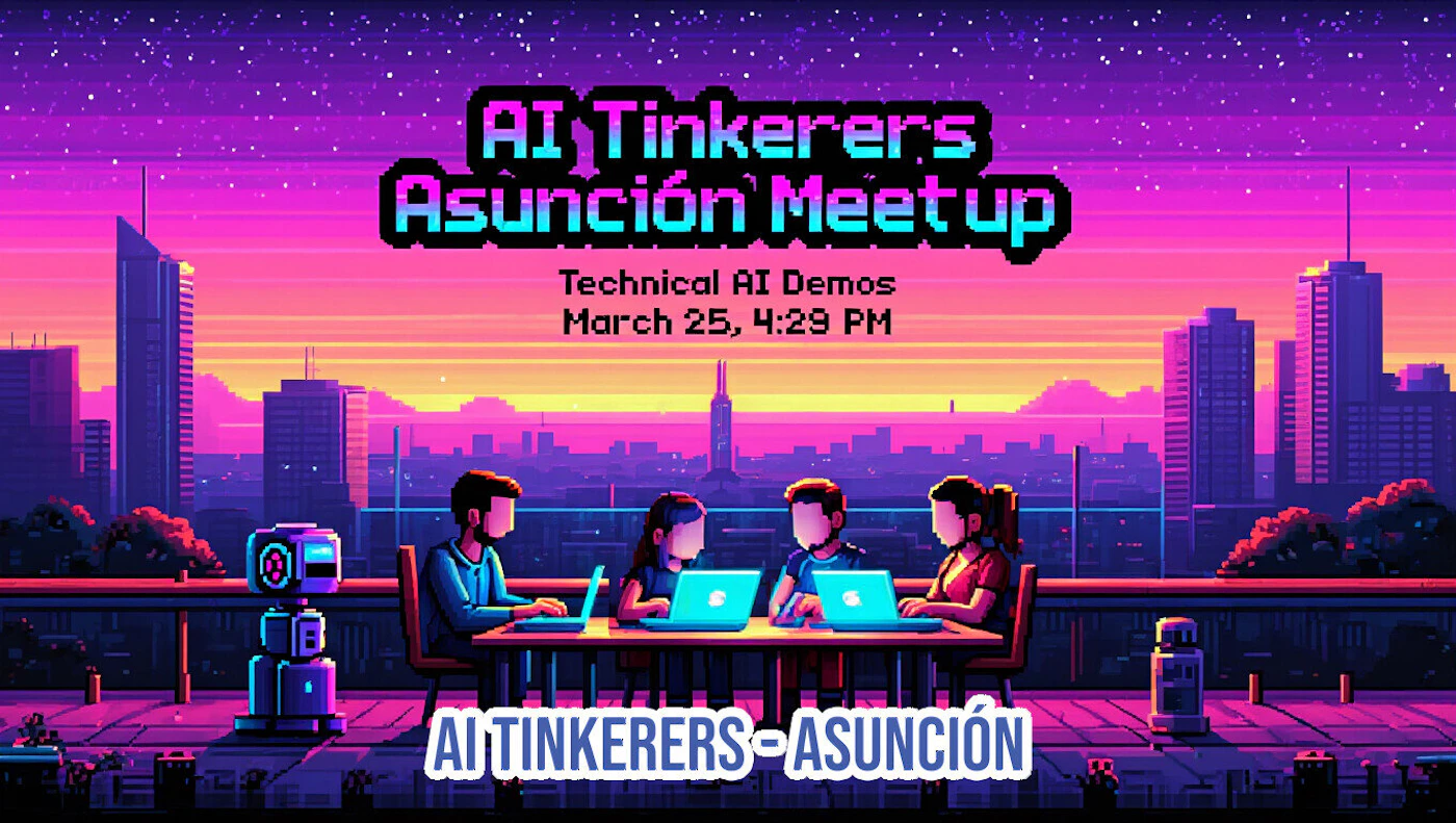 (Banner) A pixel-art style promotional banner for an 'AI Tinkerers Asunción Meetup' featuring four people with laptops against a vibrant city skyline at sunset. Text: AI Tinkerers Asunción Meetup Technical AI Demos March 25, 4:29 PM AI TINKERERS - ASUNCIÓN Retro pixel art with a synthwave color palette. | Colors: #431c60, #f34795, #49f7fe, #fbd36d Note: The image is a promotional graphic for an event, utilizing a structured layout of text and illustrations to convey event details.