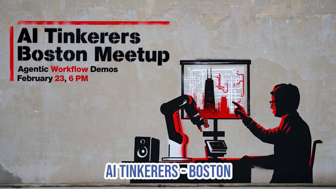 A digital graphic styled as stencil graffiti on a textured wall, advertising an 'AI Tinkerers Boston Meetup' event featuring agentic workflow demos.. Text: AI Tinkerers Boston Meetup
Agentic Workflow Demos
February 23, 6 PM
AI TINKERERS - BOSTON