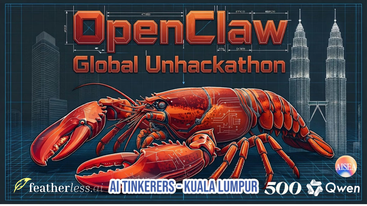 A promotional banner for the 'OpenClaw Global Unhackathon' featuring a large red robotic lobster against a blue technical blueprint background with the Petronas Twin Towers.. Text: OpenClaw Global Unhackathon featherless.ai AI TINKERERS - KUALA LUMPUR 500 Qwen AISEA