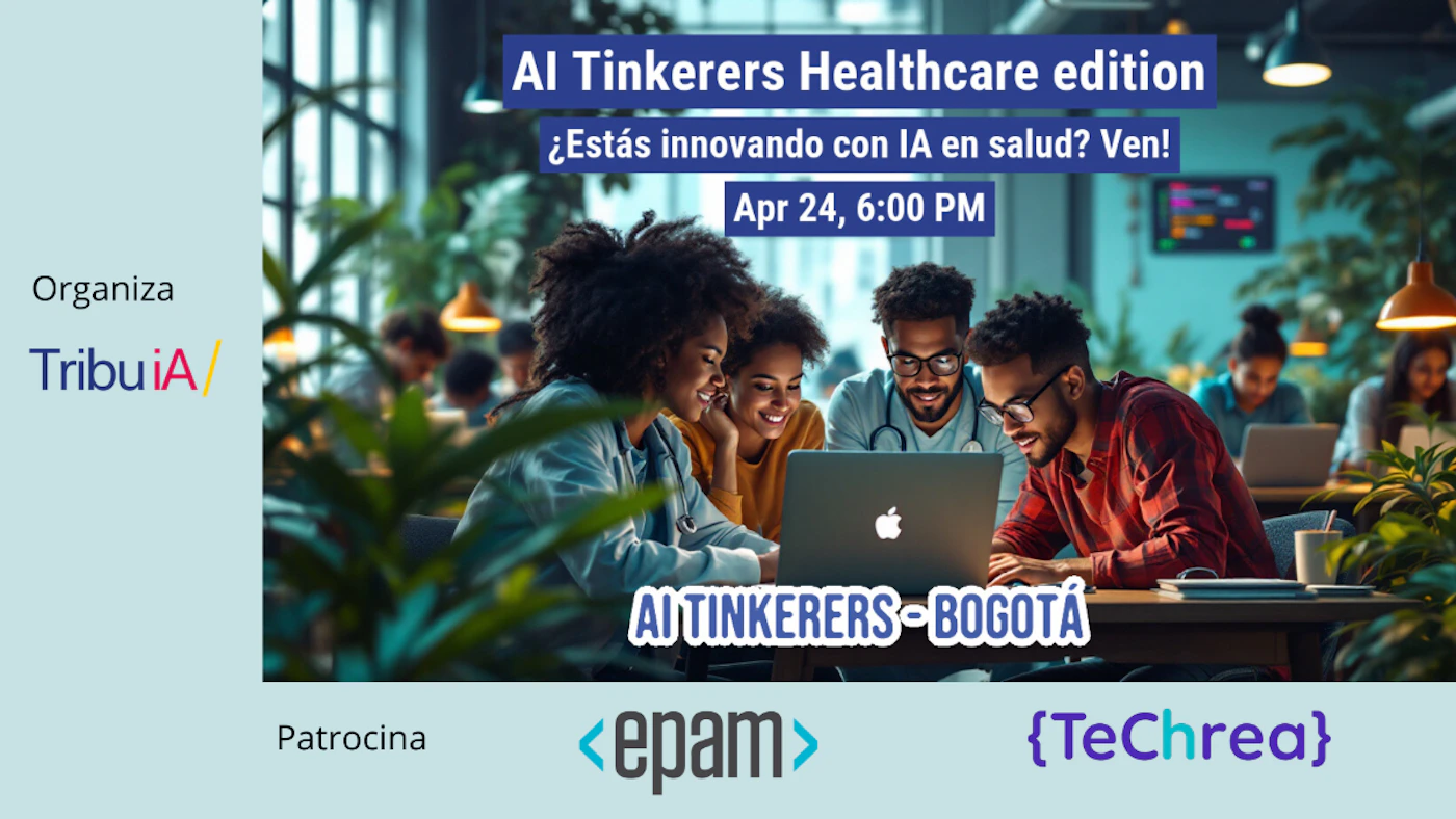 (Banner) This image is a banner advertising an AI Tinkerers Healthcare edition event in Bogotá. The banner features a photo of people looking at a laptop, along with the event details and sponsors. Text: AI Tinkerers Healthcare edition ¿Estás innovando con IA en salud? Ven! Apr 24, 6:00 PM Organiza TribuiA/ AI TINKERERS-BOGOTÁ Patrocina <epam> {TeChrea} Modern, professional | Colors: #FFFFFF, #007acc, #000000 Note: The image contains text laid out in a promotional format, featuring event details, organization, and sponsors, which is characteristic of a banner.