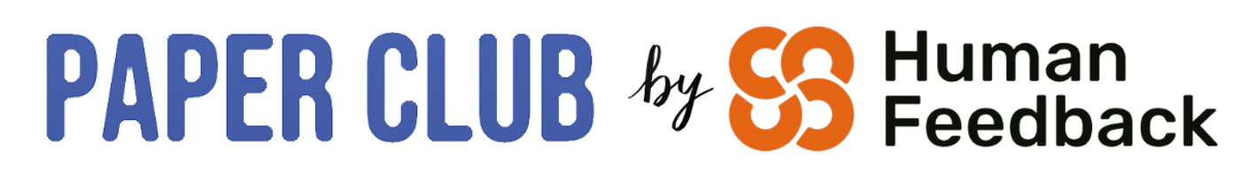 (Logo) The image displays a multi-part logo featuring the text 'PAPER CLUB' in bold blue letters with a white outline, followed by 'by' in a script font, and then an orange abstract graphic next to 'Human Feedback' in a dark green/black font. Text: PAPER CLUB by Human Feedback Colors: #4269B0, #FFFFFF, #E87024, #1A2819 Note: The image combines stylized text and a distinct graphic element to represent a brand or product, which is the primary characteristic of a logo. It is designed for brand identification.