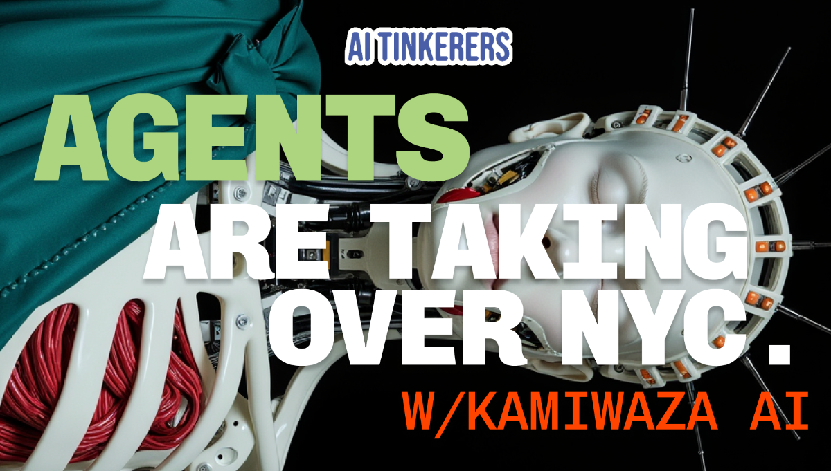 A banner advertising an event in New York City about AI agents, featuring a stylized image of a robotic head.. Text: AI TINKERERS
AGENTS
ARE TAKING
OVER NYC.
W/KAMIIWAZA AI