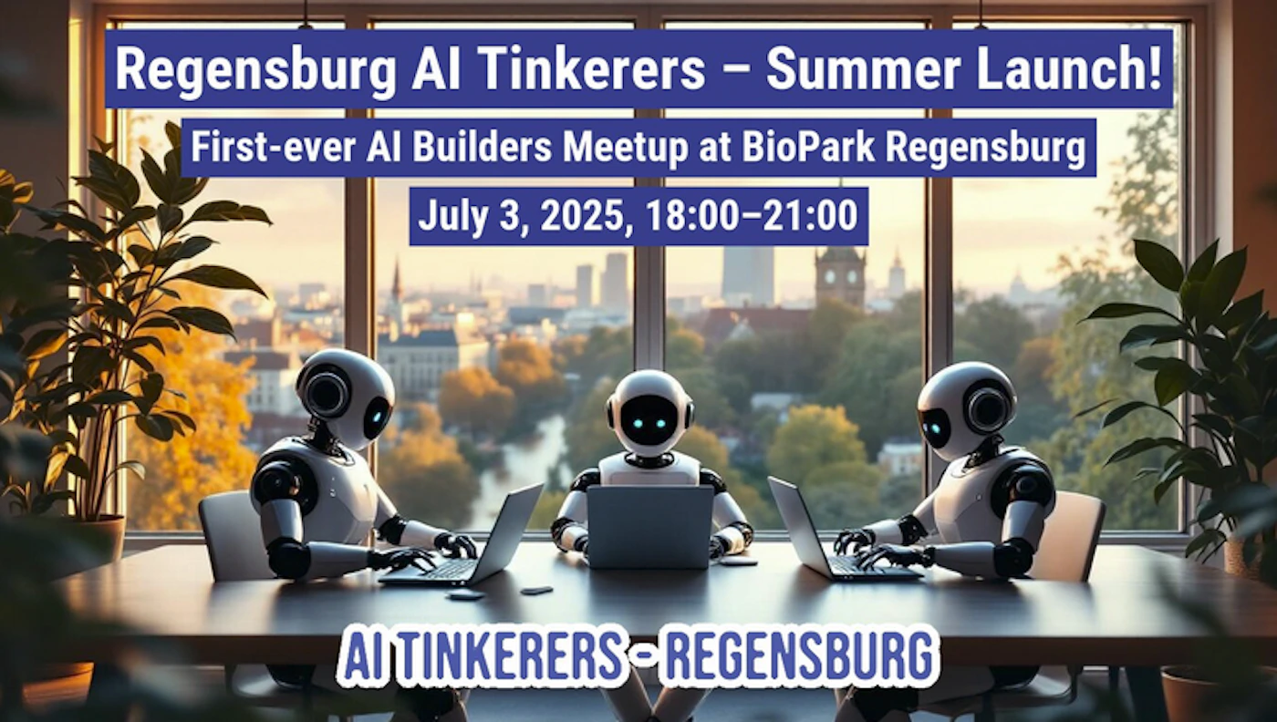 (Banner) A promotional banner for an AI event, featuring three humanoid robots working on laptops at a conference table with a city skyline visible through a large window. The image is overlaid with event details and branding text. Text: Regensburg AI Tinkerers - Summer Launch! First-ever AI Builders Meetup at BioPark Regensburg July 3, 2025, 18:00-21:00 AI TINKERERS - REGENSBURG modern, digital, blending realistic background with stylized robot illustrations | Colors: #384C93, #FFFFFF, #E0E0E0, #3D3631, #E0A850 Note: The image is clearly designed to advertise an event, featuring prominent text overlays on a background image, which is characteristic of a banner or promotional graphic.