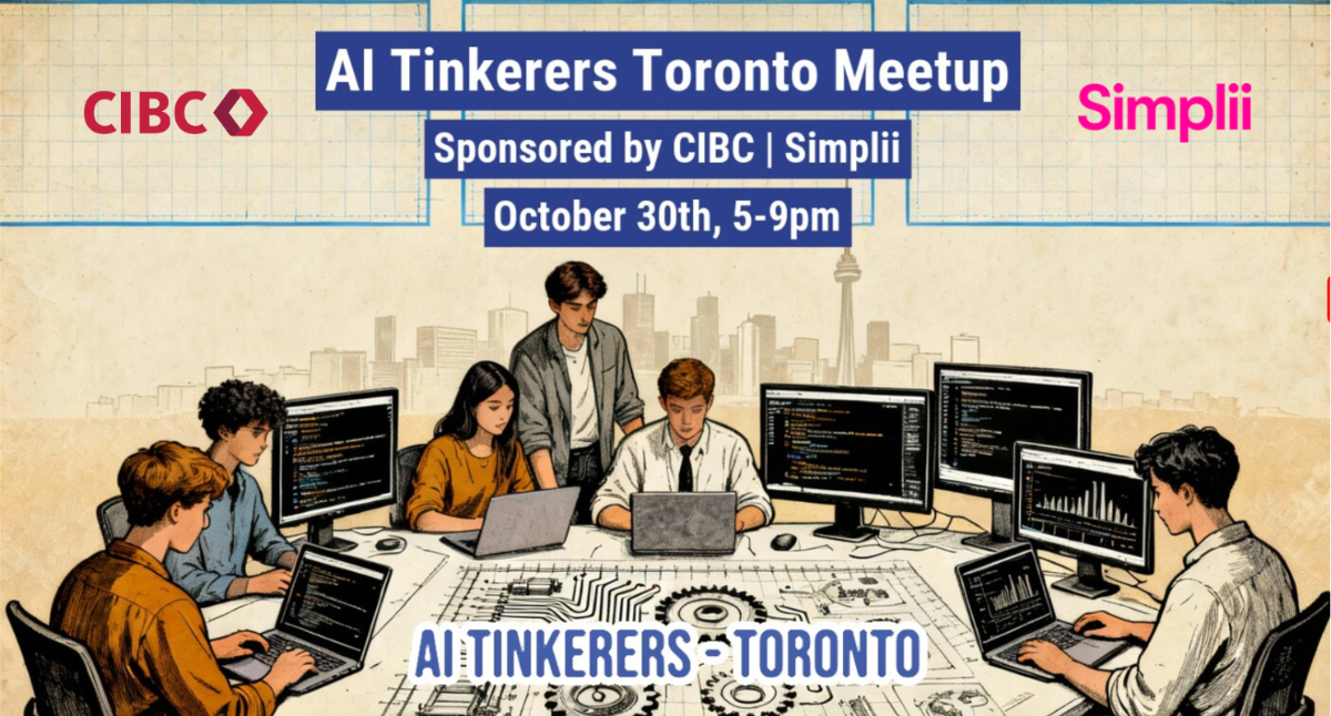 A promotional banner for the "AI Tinkerers Toronto Meetup," detailing the date and sponsors (CIBC and Simplii), set against an illustration of young people working on computers with the Toronto skyline in the background.. Text: AI Tinkerers Toronto Meetup Sponsored by CIBC | Simplii October 30th, 5-9pm CIBC Simplii AI TINKERERS TORONTO