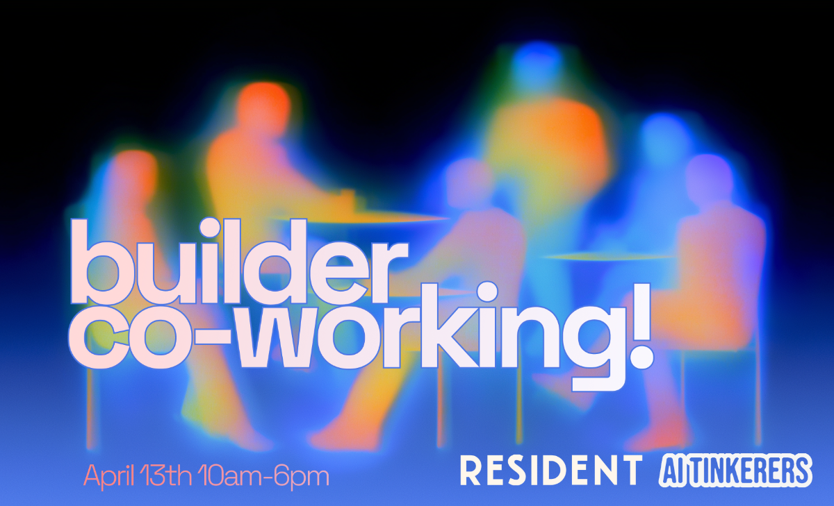 A vibrant promotional banner for a 'builder co-working!' event, featuring an abstract, heat-map style blurred image of people sitting at tables.. Text: builder
co-working!
April 13th 10am-6pm
RESIDENT AI TINKERERS